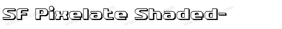 SF Pixelate Shaded字体转换